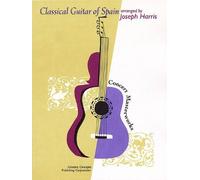 CLASSICAL GUITAR OF SPAIN (Concert Masterworks) by Harris, Joseph (2000) Sheet music