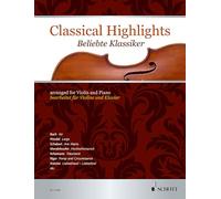 Classical Highlights: Pièces célèbres arrangées pour violon et piano. violin and piano.