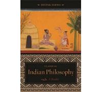 Classical Indian Philosophy: A Reader