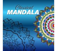 Classical Mandala: 35 Mandalas with senitic alternative pages and inspiring words + 2 Surprises