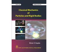 Classical Mechanics of Particles and Rigid Bodies [Paperback] K C Gupta