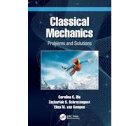 Classical Mechanics: Problems and Solutions