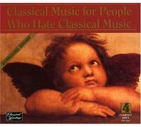Classical Music - For People Who Hate Classical