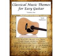 Classical Music Themes for Easy Guitar: 1 (Classical Music Themes for Guitar)