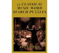 Classical Music Word Search Puzzle Book for Classical Music Fans: 55 Large Print Puzzles With Composers from Bach to Beethoven to Brahms, Instruments, Orchestra Terms, and Iconic Pieces | The Perfect Gift for Classical and Baroque Music Lovers | All Ages