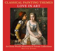 Classical Painting Themes LOVE IN ART: Art from World Museums & Private Collections