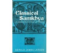 Classical Samkhya: An Interpretation of Its History and Meaning