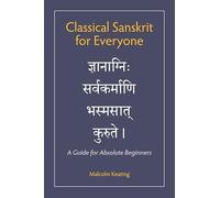 Classical Sanskrit for Everyone: A Guide for Absolute Beginners