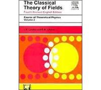 Classical Theory Of Fields, 4Ed: Vol.2: Course Of Theoretical Physics