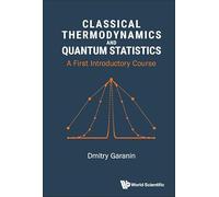 Classical Thermodynamics And Quantum Statistics: A First Introductory Course