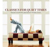 CLASSICS FOR QUIET TIMES - Classics for Quiet Times / Various