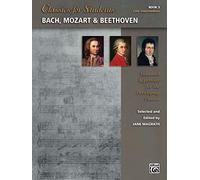 Classics for Students: Bach Mozart &Beethoven Bk 3