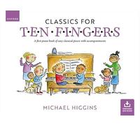 Classics for Ten Fingers: A first piano book of easy classical pieces with accompaniments (Piano Time)