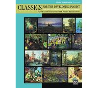 Classics for the Developing Pianist, Book 2: Study Guide for Preparation, Practice & Performance