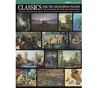 Classics for the Developing Pianist, Book 3: Core Repertoire for Study and Performance