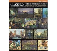 Classics for the Developing Pianist, Book 4: Core Repertoire for Study and Performance