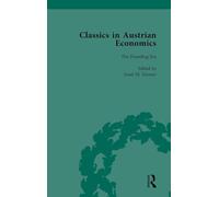 Classics in Austrian Economics, Volume 1: A Sampling in the History of a Tradition
