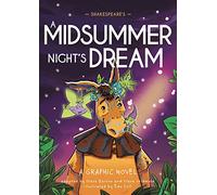 Shakespeare's A Midsummer Night's Dream: A Graphic Novel (Classics in Graphics)