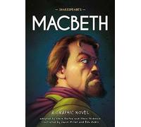 Classics in Graphics: Shakespeare's Macbeth: A Graphic Novel