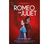 Classics in Graphics: Shakespeare's Romeo and Juliet: A Graphic Novel