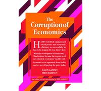 Classics Trilogy: The Georgist Paradigm is a Model of Political Economy that Offers Comprehensive Solutions to the Social and Ecological Problems of ... (The Corruption of Economics: 2nd Edition)