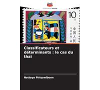 Classificateurs et déterminants: le cas du thaï