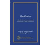 Classification: Class D: History, Universal and old world history. Printed as manuscript