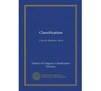 Classification: Class R: Medicine. 2d ed
