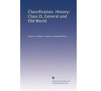 Classification. History: Class D, General and Old World