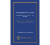 Classification of accounts for canners who manufacture two or more lines of canned goods or operate two or more factories: Classification A, proof ... National canners association, Washington, D.C
