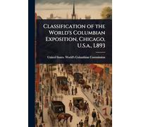 Classification of the World's Columbian Exposition, Chicago, U.S.a., L893