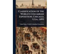 Classification of the World's Columbian Exposition, Chicago, U.S.a., L893
