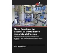 Classificazione dei sistemi di trattamento completo dell'acqua: Sistemi industriali completi per il trattamento dell'acqua e delle soluzioni acquose: classificazione e moduli