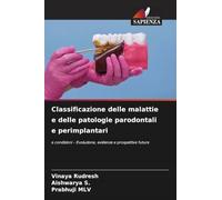 Classificazione delle malattie e delle patologie parodontali e perimplantari: e condizioni - Evoluzione, evidenze e prospettive future