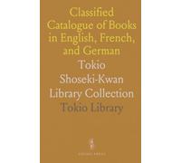 Classified Catalogue of Books in English, French, and German: Tokio Shoseki-Kwan Library Collection