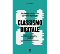 Classismo digitale. Nella società delle piattaforme, la merce, la fabbrica e il consumo siamo noi (BookBlock)