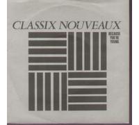 Classix Nouveaux - BECAUSE YOU'RE YOUNG 7 INCH (7" VINYL 45) UK LIBERTY 1982