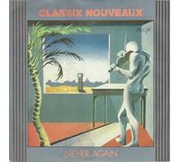 CLASSIX NOUVEAUX - NEVER AGAIN 7 INCH (7" VINYL 45) UK LIBERTY 1981