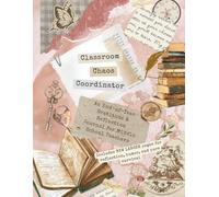 Classroom Chaos Coordinator: A Year-End Gratitude & Survival Journal for Middle School Teachers - NEW Larger Size