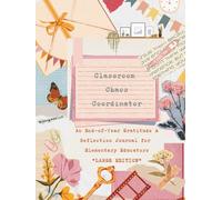 Classroom Chaos Coordinator: An End-of-Year Gratitude & Reflection Journal for Elementary Teachers