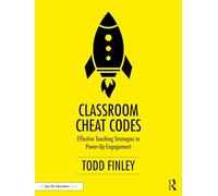 Classroom Cheat Codes: Effective Teaching Strategies to Power-Up Engagement