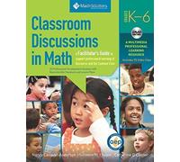 Classroom Discussions in Math: A Facilitator's Guide to Support Professional Learning of Discourse and the Common Core, Grades K 6 by Nancy Anderson (2011-04-11)
