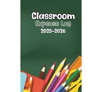 Classroom Expense Log: Record Teacher Expenses | 6x9in, 110 pages | Manage Class Budgets, Reimbursements & Supplies | Perfect for Public, Private, and Homeschool Use