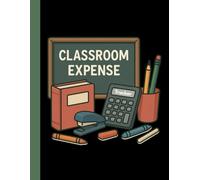 Classroom Expense Tracker: 8.5 X 11 Inch 100 Pages | Classroom Budget Planner & Expense Log for Teachers | Track Supplies, Spending & Classroom Costs