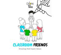 Classroom Friends | A Coloring Book That Fosters Inclusion and Respect in Children: A creative, value-filled activity for parents to guide their ... Books | Drawings that Inspire Values)