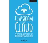 Classroom In The Cloud: Seizing The Advantage In The Blended Learning