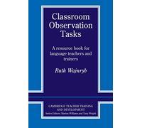 Classroom Observation Tasks: A Resource Book for Language Teachers and Trainers (CAMBRIDGE)