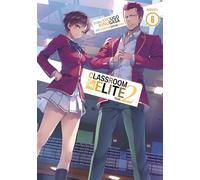 Classroom of the Elite: Year 2 (Light Novel) Vol. 6: 7