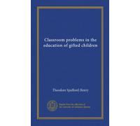 Classroom problems in the education of gifted children