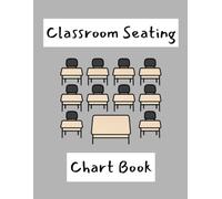 Classroom Seating Chart Book: 8.5 X 11 Inch 100 Pages Student Seating Chart Record Book for Teachers